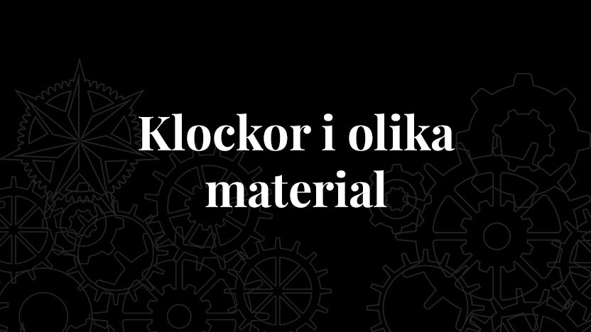 Klockor i olika material