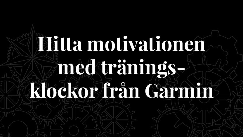 Hitta motivationen med träningsklockor från Garmin