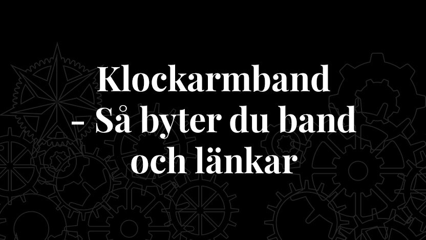 Klockarmband - så byter du band och länkar