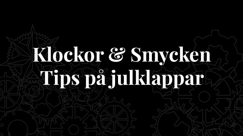 Klockor och smycken - tips på julklappar