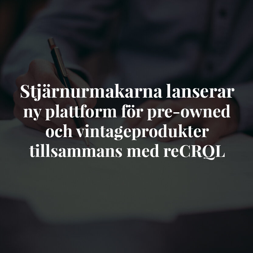 Pressmeddelande - Stjärnurmakarna lanserar ny plattform för pre-owned och vintageprodukter